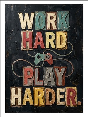 Tablomega Work Hard Play Harder Oyun Afişi Dekoratif Kanvas - Mdf Ahşap Tablo