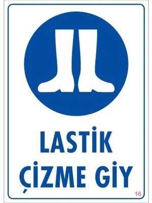 Aydogan's Dy Lastik Çizme Giyiniz Uyarı Levhası 25X35 Kod:16