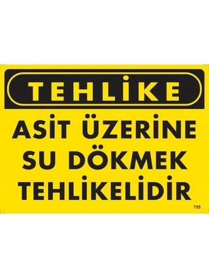 Aydogan's Dy Tehlike Asit Üzerine Su Dökmek Tehlikelidir Uyarı Levhası 25X35 KOD:755
