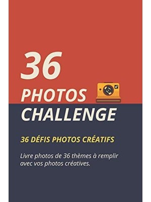 Kazan Hobi Lıvre Photos Challenge : Album De 36 Défis Photos À Coller Et Dater. Cadeau Idéal Pour Amateurs De Photographie. (Format : 15,2 x 22,9 cm / 6 x 9 Pouces)