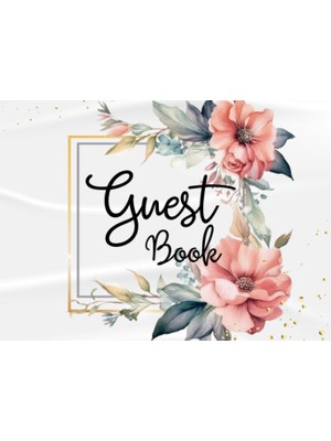 Kazan Hobi Independently Published Guest Book: Pink Floral Elegant Gold Frame White Theme For Wedding, Celebration Message Log And Keepsake Memory Journal To Write For Best Wishes For Guests