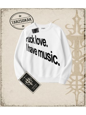 Tarzsokak Gotik & Grunge Streetwear Fuuck Love I Have Musıc Bisiklet Yaka Sweatshirt