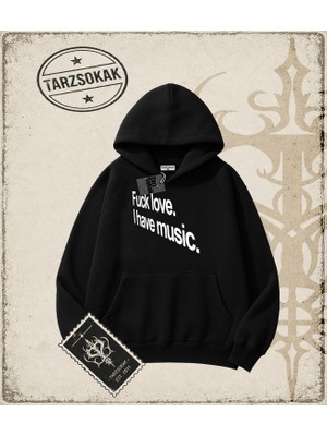 Tarzsokak Gotik & Grunge Streetwear Fuuck Love I Have Musıc Kapşonlu Sweatshirt