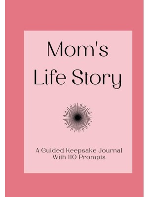 Kazan Hobi Independently Published Mom’s Life Story: A Guided Keepsake Journal With 110 Prompts: An Ideal Gift For Mother’s Day, Christmas, And Birthdays