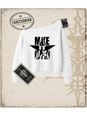 Tarzsokak Gotik & Grunge Streetwear Make It Happen Kayık Yaka Sweatshirt