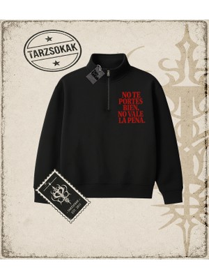 Tarzsokak Gotik & Grunge Streetwear No Te Portes Bıen No Vale La Pena Yarım Fermuarlı Sweatshirt