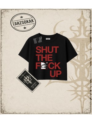 Tarzsokak Gotik & Grunge Streetwear Shut The Fuuck Up Crop Tişört