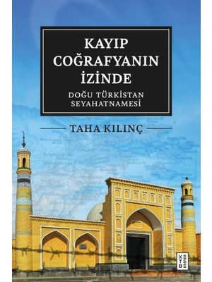 TeknoKapsül Kayıp Coğrafyanın Izinde Doğu Türkistan Seyahatnamesi