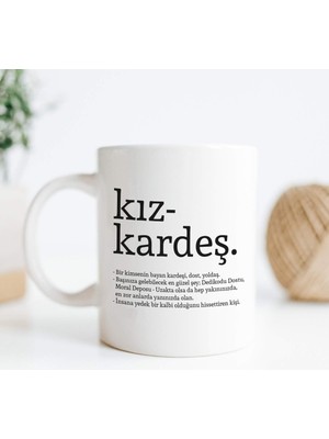 Kız Kardeş Kelime Anlamlı Baskılı Kupa Bardak Kahve Bardağı Kız Kardeşe Özel Tasarım Hedi
