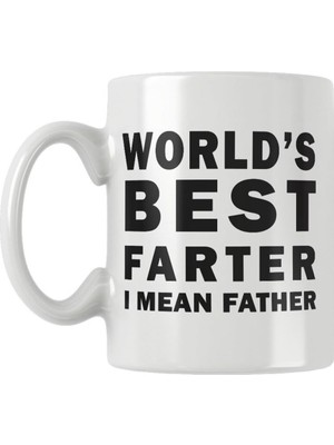 World's Best Farter I Mean Father Eğlenceli Babalar Günü Hediye Baskılı Kupa Bardak, QBM1138