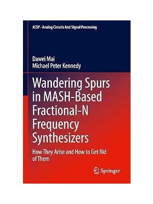 Kazan Hobi Wandering Spurs In Mash-Based Fractional-N Frequency Synthesizers: How They Arise And How To Get Rid Of Them