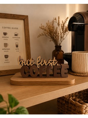 Smug Design 3D But First Coffee Dekoratif Obje