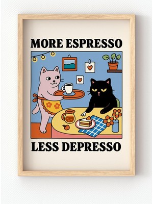 Asitan Ahşap Çerçeveli More Espresso, Less Depresso Poster – Eğlenceli Kedili Kahve Temalı Duvar Tab