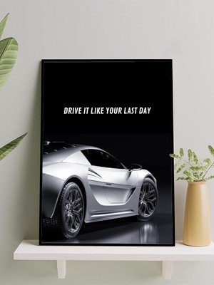 Asitan Last Drive, Son Güne Kadar Lüks Araba Motivasyon Çerçeveli Tablo,çerçeveli Poster,ofis,çalı�