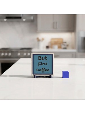 Miaju Kahve Tutkunlarına Özel "but First Coffee" Yazılı Butik Masaüstü Objesi, Kahve Köşesi Dekorasyonu 10X10 cm