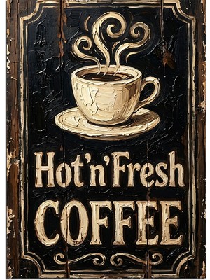 Karizma Tablo Hot N Fresh Coffee Tabelası Dekoratif Kanvas - Mdf Ahşap Tablo