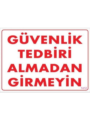 Melonika Güvenli Tedbiri Uyarı Levhası 25X35 KOD:1412