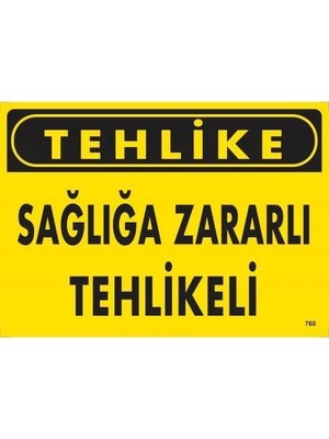 Melonika Tehlike Sağlığa Zararlı Tehlike Uyarı Levhası 25X35 KOD:760