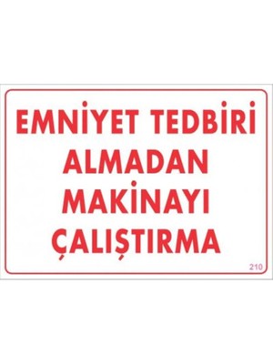 ALK Emniyet Tedbiri Almadan Çalıştırma Uyarı Levhası  25X35 KOD:210