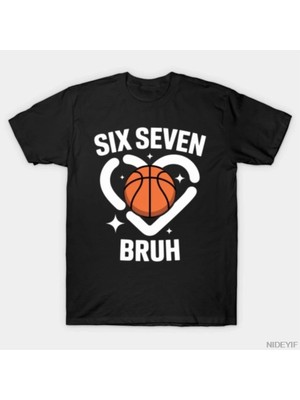 Tarzsokak 67 Meme Six Seven Bruh Basketbol Sevgililer Günü T-Shirt Erkekler Kadınlar Için % 100% Pamuk