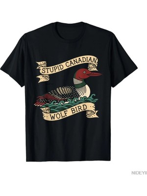Tarzsokak Aptal Kanadalı Kurt Kuş Loon Alaycı Hayvan T-Shirt Erkekler Kadınlar Için % 100% Pamuk T Shir