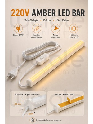 Luciole 220V Amber LED Bar 100 cm Fişli Anahtarlı Yapışkanlı Tezgah Altı Dolap Içi Aydınlatma