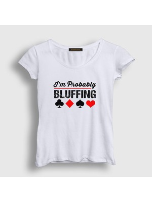 Presmono Kadın Beyaz Probably Bluffing Poker T-Shirt