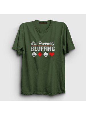 Presmono Unisex Haki Probably Bluffing Poker T-Shirt