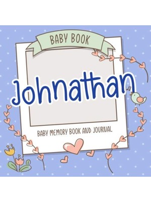 Ozka Concept Baby Book Johnathan - Baby Memory Book And Journal: Personalized Newborn Gift, Album For Memories A