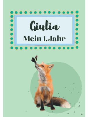 Ozka Concept Independently Published Giulia- Mein Erstes Jahr: Supersüßes Babyalbum Personalisiert Für Giulia. M