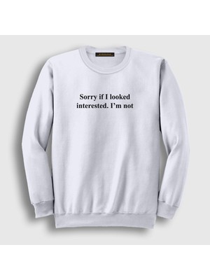 Presmono Unisex Beyaz Sorry If I Looked Sweatshirt