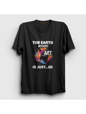 Presmono Unisex Siyah The Earth Without Art T-Shirt