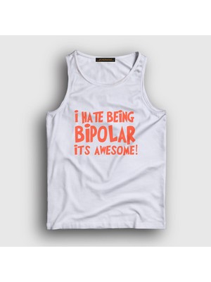 Presmono  Beyaz I Hate Being Bipolar It's Awesome Atlet