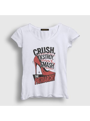 Presmono Kadın Beyaz Crush Destroy Smash The Patriarchy T-Shirt