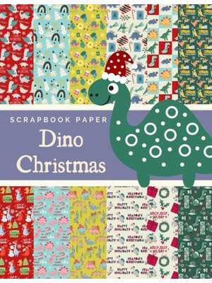 Independently Published Dino Christmas Scrapbook Paper: Ideal Dıy, Craft Projects, Card Making, Journals, Decorations | Dinosaur | Christmas