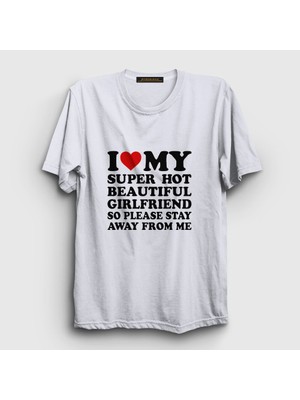 Presmono Unisex Beyaz I Love My Girlfriend Stay Away From Me T-Shirt