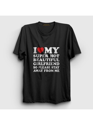 Presmono Unisex Siyah I Love My Girlfriend Stay Away From Me T-Shirt