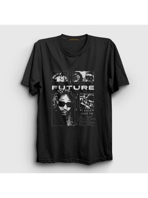 Presmono Unisex Siyah I Never Liked You Rap Future T-Shirt
