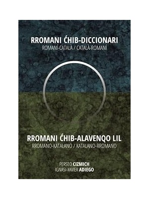 Rromanı Ćhıb - Dıccıonarı. Romaní-Català / Català-Romaní. Rromanı Ćhıb – Alavengo Lıl. Rromano-Katalano / Katalano-Rromano (Spanish Edition)