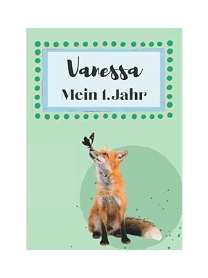 Vanessa- Mein Erstes Jahr: Supersüßes Babyalbum Personalisiert Für Vanessa. Mit Total Schnuckeligen Tieren- Für Die Schönsten Erinnerungen & ... Zur Geburt Als Baby Tagebuch 1. Jahr.