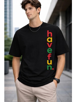 Vodexa Erkek Oversize T-Shirt Have Fun Baskılı %100 Pamuk Tişört Rahat Kalıp