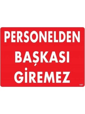 Fırsatkolik Mey Ithalat® Personelden Başkası Giremez Uyarı Levhası 25X35 KOD:1407