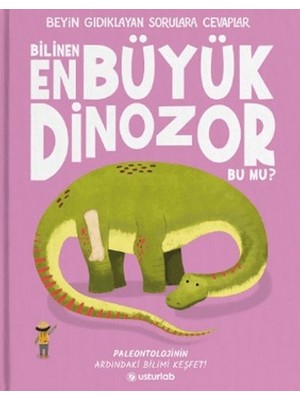 Fantastik Store Beyin Gıdıklayan Sorulara Cevaplar 2 - Bilinen En Büyük Dinozor Bu Mu?