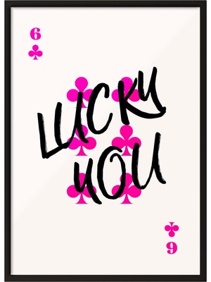 1001 Siyah Çerçeveli Tablo Lucky You – Tipografik Pop Sanat Genç Odası Dekoru Poster 102222, 70 x 1