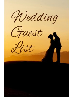 Kazan Hobi Independently Published Wedding Guest List - Guest List Organizer - Track Invited Wedding Guests: Guest List Organizer
