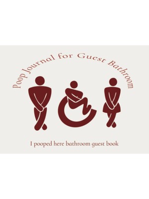 Kazan Hobi Poop Journal For Guest Bathroom- I Pooped Here Bathroom Guest Book: Funny Novelty Gift For Christmas, Birthdays, Housewarmings, Newly Weds, Campsites, ... 400 Entries / Gloss Cover White Elephant Gift