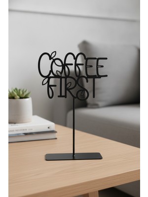 Bafidica Coffee First Yazılı Metal Masaüstü Dekoratif Obje Siyah Metal Ofis ve Ev Süsü Yükseklik: 18 cm