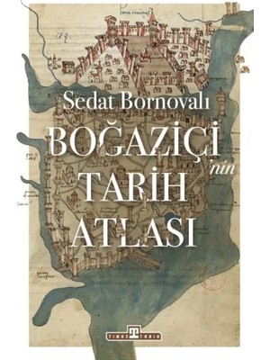 Timaş Tarih Boğaziçi'nin Tarih Atlası