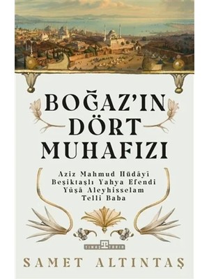 Timaş Tarih Boğazın Dört Muhafızı