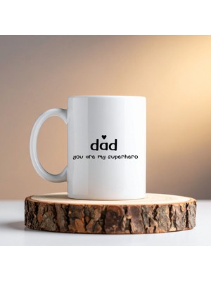 Bezos Dad You Are My Superhero Tasarım Kupa Model 228 Babaya Hediye Baskılı Seramik Kahve Kupası